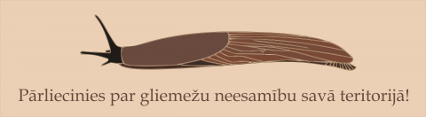 Pārliecinies par gliemežu neesamību savā teritorijā!